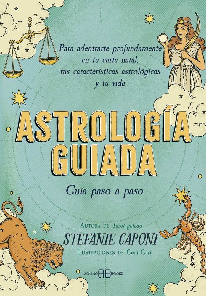 ASTROLOGIA GUIADA GUIA PASO A PASO I Stefanie Caponi I Arkano Books I 9788419510389 Imagen principal del producto