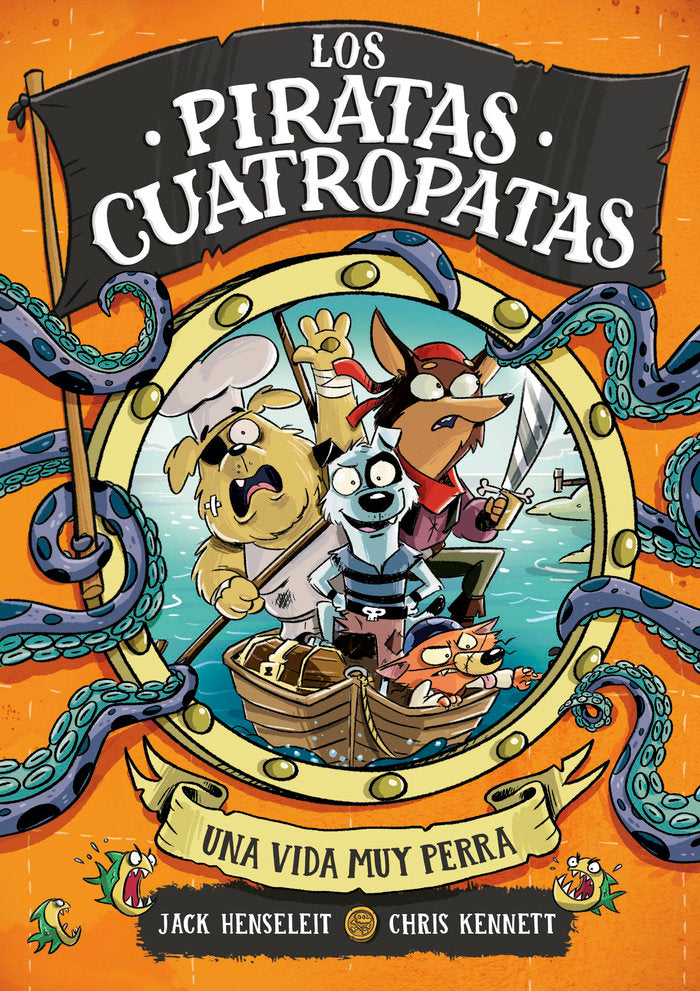 LOS PIRATAS CUATROPATAS 1 UNA VIDA MUY PERRA | Jack Henseleit | 9788419522702 (B de blok)