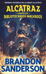 ALCATRAZ CONTRA LOS BIBLIOTECARIOS MALVADOS ALCATRAZ CONTRA | Brandon Sanderson | 9788419522788 (B de blok)