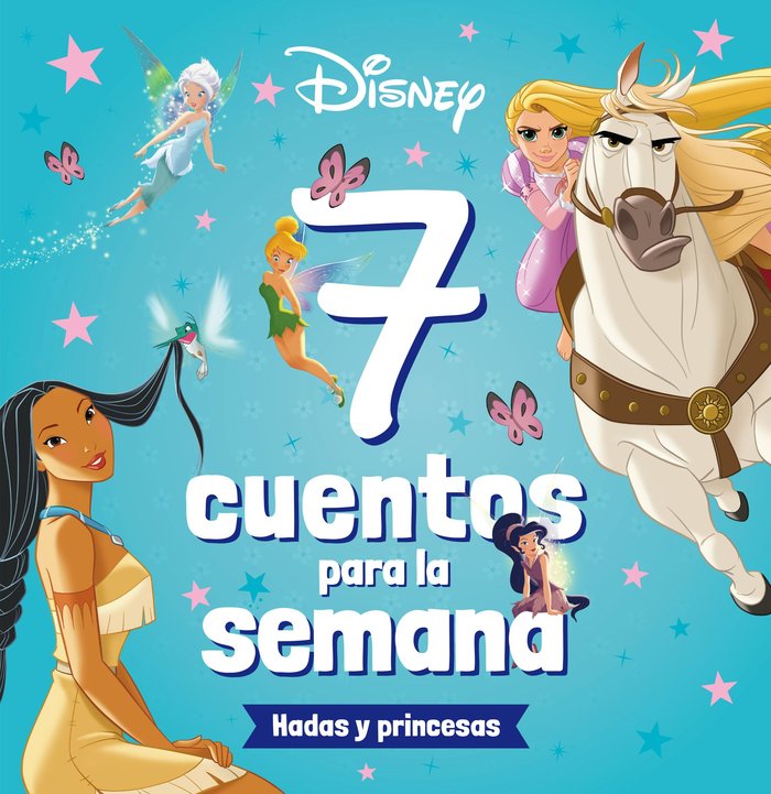 PRINCESAS 7 CUENTOS PARA LA SEMANA HADAS Y PRINCESAS | Disney | 9788419547026 (Libros disney)