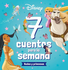 PRINCESAS 7 CUENTOS PARA LA SEMANA HADAS Y PRINCESAS | Disney | 9788419547026 (Libros disney)