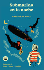 SUBMARINO EN LA NOCHE | Chuncheng, Chen | 9788419550019 (Aristas martinez)