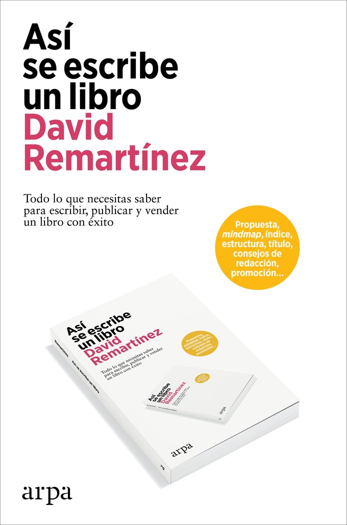 ASI SE ESCRIBE UN LIBRO | REMARTINEZ, DAVID | ARPA EDITORES | 9788419558954