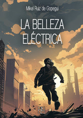 LA BELLEZA ELECTRICA | Ruiz De Gopegui,mikel | 9788419579539 (Malas artes)