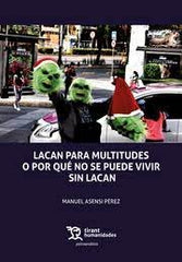 LACAN PARA MULTITUDES O PORQUE NO SE PUEDE VIVIR SIN LACAN - 9788419588227