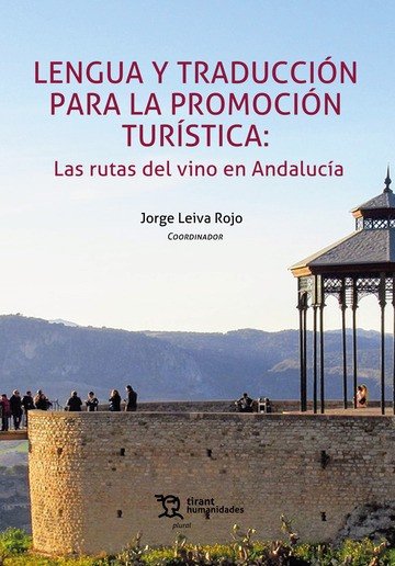LENGUA Y TRADUCCION PARA LA PROMOCION TURISTICA RUTAS DEL V | JORGE LEIVA ROJO | TIRANT HUMANIDADES | 9788419588265 Imagen principal del producto