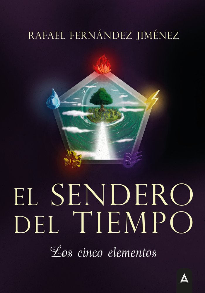 EL SENDERO DEL TIEMPO LOS CINCO ELEMENTOS | Rafael Fernandez Jimenez | 9788419603289 (Aliar ediciones)