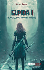 ELPIDA I HIJOS ILUSOS PADRES CAIDOS | Bezos,clara | 9788419671332 (Libros indie)