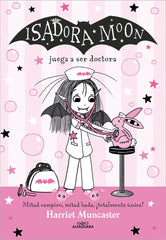ISADORA MOON 13 ISADORA MOON JUEGA A SER DOCTORA | Harriet Muncaster | 9788419688170 (Alfaguara ij)