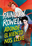 ADONDE EL VIENTO NOS LLEVE SIMON SNOW 3 | Rainbow Rowell | 9788419688231 (Alfaguara ij)