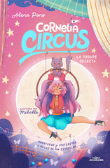 CORNELIA CIRCUS 3 LA TROUPE SECRETA | Alena Pons | 9788419688712 (Alfaguara ij)