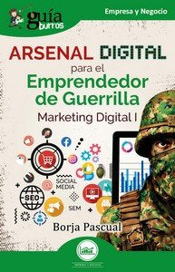 ARSENAL DIGITAL PARA EL EMPRENDEDOR DE GUERRILLA | PASCUAL, BORJA | EDITATUM | 9788419731968
