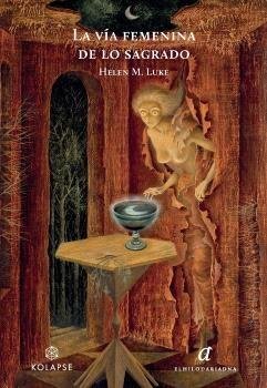 LA VIA FEMENINA DE LO SAGRADO | LUKE,HELEN M | EL HILO DE ARIADNA | 9788419741080