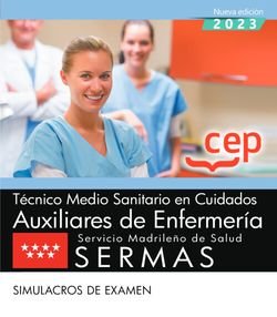 Técnico Medio Sanitario en Cuidados Auxiliares de Enfermería. Servicio Madrileño de Salud (SERMAS). Simulacros de examen