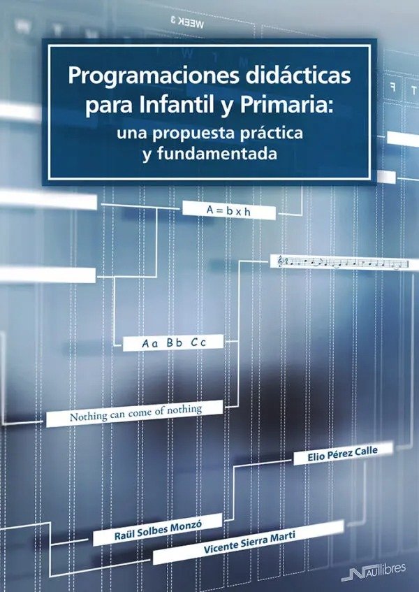 PROGRAMACIONES DIDACTICAS PARA INFANTIL Y PRIMARIA: UNA PROP | SIERRA MARTI, VICENTE/PEREZ CALLE, ELIO/ | NAU LLIBRES | 9788419755346
