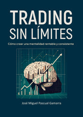 TRADING SIN LIMITES | PASCUAL GAMARRA,JOSE MIGUEL | PUNTO DIDOT | 9788419768605