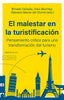 EL MALESTAR EN LA TURISTIFI CACION PENSAMIENTO CRITICO PARA | ERNEST CAÑADA/IVAN MURRAY | ICARIA | 9788419778574