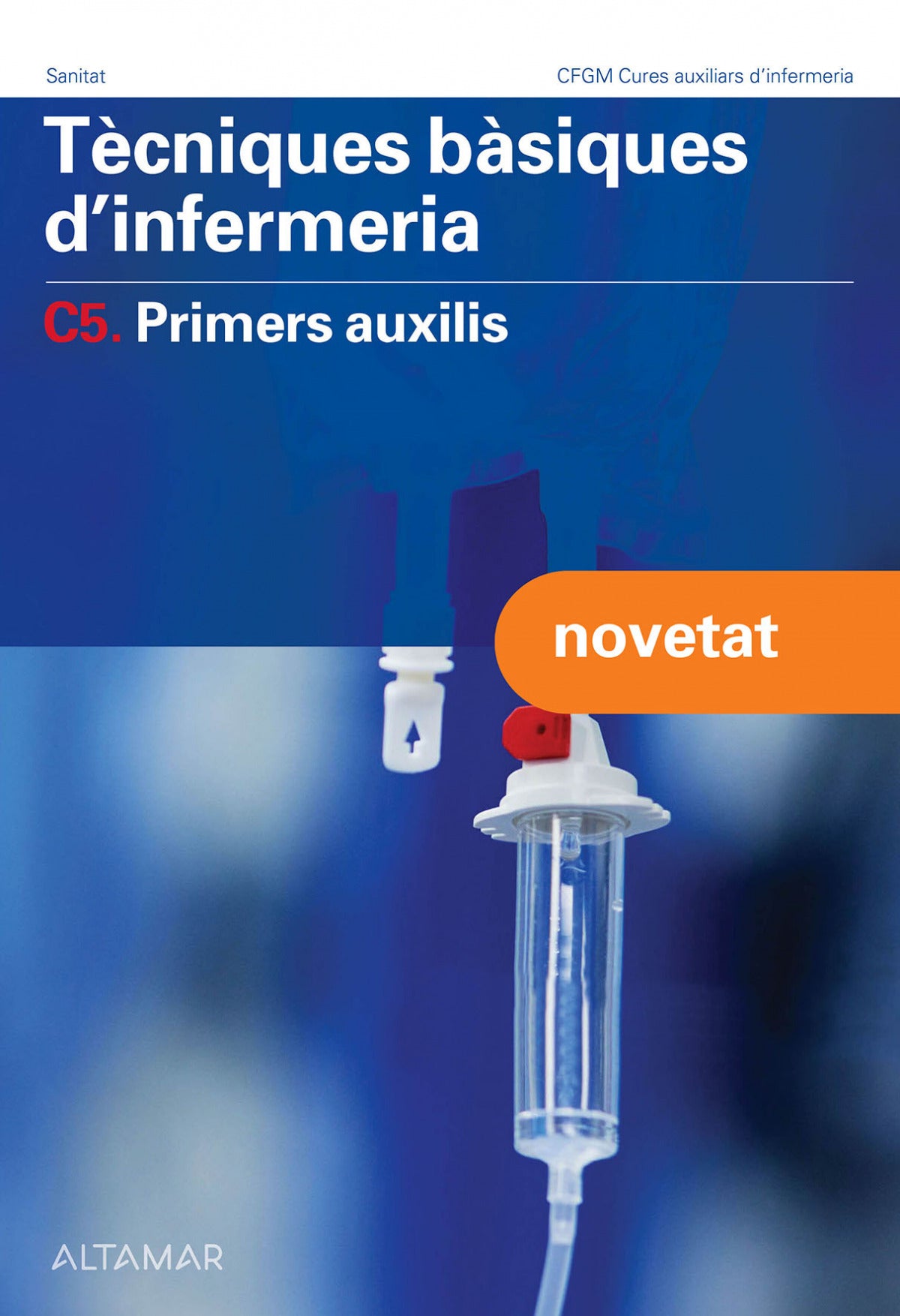 ✅ TÈCNIQUES BÀSIQUES D'INFERMERIA C5. PRIMERS AUXILIS - 9788419780218
