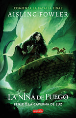 LA NIÑA DE FUEGO FENIX Y LA CAVERNA DE LUZ (LIBRO 3) | Fowler, Aisling | 9788419802484 (Harper collins)