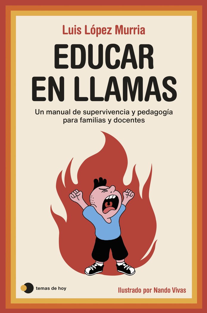 EDUCAR EN LLAMAS | LUIS LOPEZ MURRIA/NACHO LOPEZ MURRIA/NAN | TEMAS DE HOY | 9788419812544