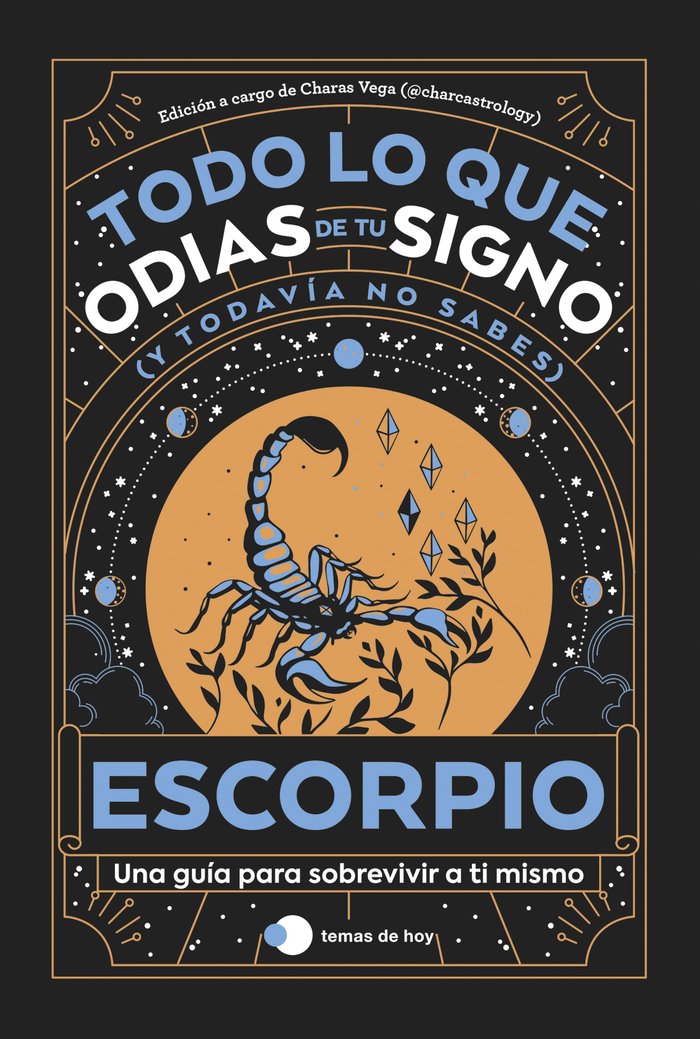 ESCORPIO TODO LO QUE ODIAS DE TU SIGNO Y TODAVIA NO SABES I Estudio Pe S,A,C,/Charas Vega (@Charcast I Temas De Hoy I 9788419812780 Imagen principal del producto
