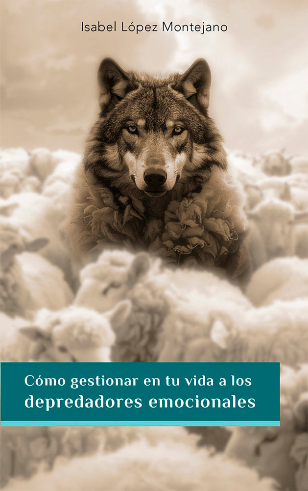 COMO GESTIONAR EN TU VIDA A LOS DEPREDADORES EMOCIONALES | LOPEZ MONTEJANO,ISABEL | AACHE | 9788419813770 Imagen principal del producto
