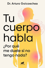 TU CUERPO HABLA | GOICOECHEA, DR, ARTURO | JAVIER VERGARA | 9788419820556