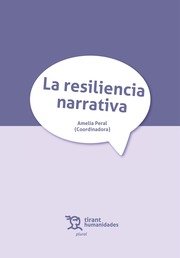 LA RESILIENCIA NARRATIVA I Aa,Vv I Tirant Humanidades I 9788419825087