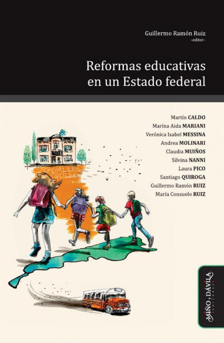 REFORMAS EDUCATIVAS EN UN ESTADO FEDERAL | RUIZ, GUILLERMO RAMON/CALDO, MARTIN/MARI | MIÑO Y DAVILA EDITORES | 9788419830401