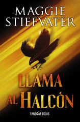 LLAMA AL HALCON | Stiefvater, Maggie | 9788419831057 (Fandom books)