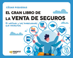 EL GRAN LIBRO DE LA VENTA DE SEGUROS | PIQUERAS GOMEZ DE ALBACETE, CESAR | PROFIT EDITORIAL | 9788419841315