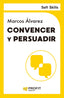 CONVENCER Y PERSUADIR - 9788419841889