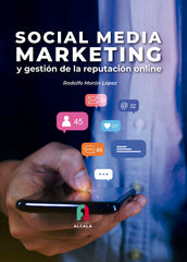 SOCIAL MEDIA MARKETING Y GESTION DE LA REPUTACIÓN ONLINE | MORON LOPEZ,RODOLFO | FORMACION ALCALA RCA | 9788419849090