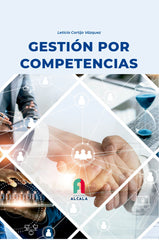 GESTION POR COMPETENCIAS | CORTIJO VAZQUEZ,LETICIA | FORMACION ALCALA RCA | 9788419849151