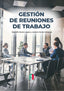 GESTION DE REUNIONES DE TRABAJO | MORON LOPEZ/CORTIJO VAZQUEZ | FORMACION ALCALA RCA | 9788419849168
