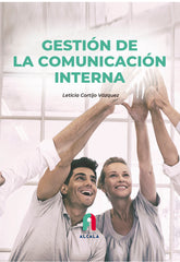 GESTION DE LA COMUNICACION INTERNA | MORON LOPEZ,RODOLFO | FORMACION ALCALA RCA | 9788419849175