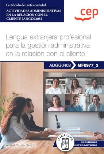 Manual. Lengua extranjera profesional para la gestión administrativa en la relación con el cliente (MF0977_2). Certificados de profesionalidad. Actividades administrativas en la relación con el cliente (ADGG0208)