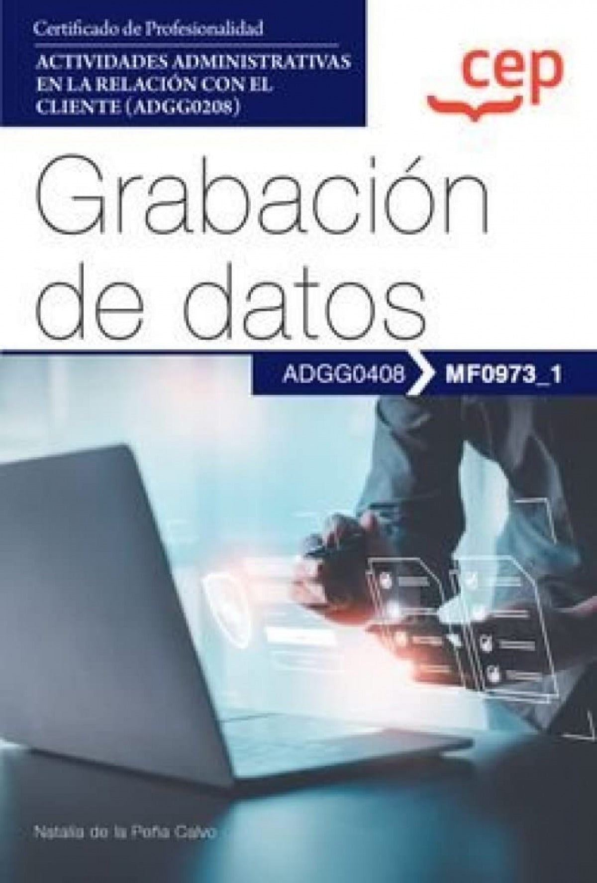 Manual. Grabación de datos (MF0973_1). Certificados de profesionalidad. Actividades administrativas en la relación con el cliente (ADGG0208) Imagen principal del producto