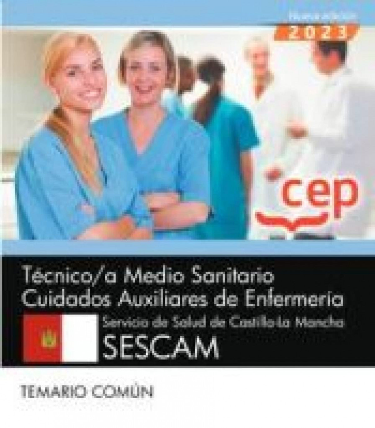 Técnico/a Medio Sanitario Cuidados Auxiliares de Enfermería. Servicio de Salud de Castilla-La Mancha (SESCAM). Temario común Imagen principal del producto