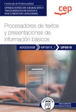Manual. Procesadores de textos y presentaciones de información básicos (UF0510). Certificados de profesionalidad. Operaciones de grabación y tratamiento de datos y documentos (ADGG0508) Imagen principal del producto