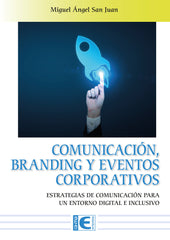 COMUNICACION BRANDING Y EVENTOS CORPORATIVOS | MIGUEL ANGEL SAN JUAN | RA-MA | 9788419857200