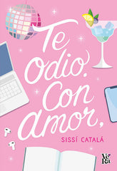 TE ODIO CON AMOR | Catala,sissi | 9788419873996 (Vr europa)
