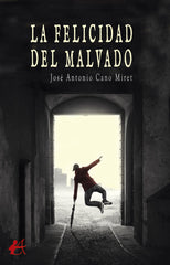 LA FELICIDAD DEL MALVADO - 9788419899484