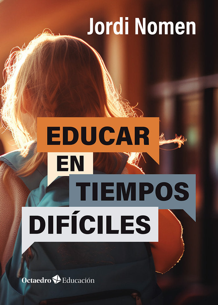 EDUCAR EN TIEMPOS DIFICILES | NOMEN RECIO, JORDI | OCTAEDRO | 9788419900821 Imagen principal del producto