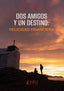 DOS AMIGOS Y UN DESTINO | COLOMA, PACO | NPQ EDITORES | 9788419924223