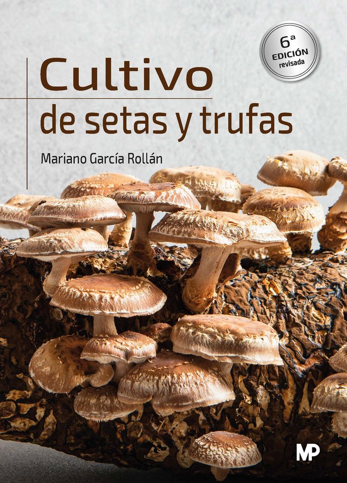 CULTIVO DE SETAS Y TRUFAS 6ª EDICION - 9788419934000 Imagen principal del producto