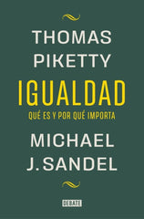 IGUALDAD | SANDEL, MICHAEL J,/PIKETTY, THOMAS | DEBATE | 9788419951946