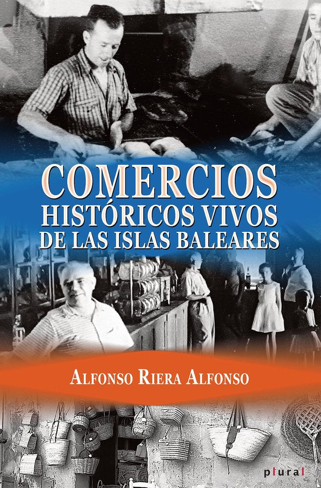 COMERCIOS HISTORICOS VIVOS DE LAS ISLAS BALEARES | RIERA ALFONSO, ALFONSO | EDICION DOCUMENTA BALEARS | 9788419956675