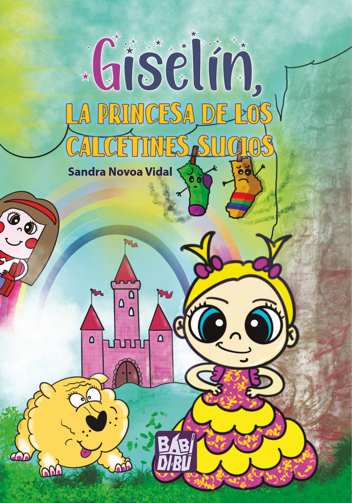 GISELIN LA PRINCESA DE LOS CALCETINES SUCIOS | Novoa Vidal,sandra | 9788419973153 (Babidi-bu libros)