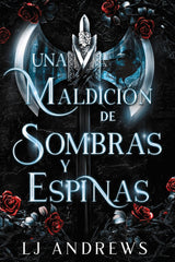 UNA MALDICION DE SOMBRAS Y ESPINAS | Andrews,lj | 9788419988027 (Faeris editorial)